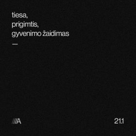 Tiesa, prigimtis, gyvenimo žaidimas